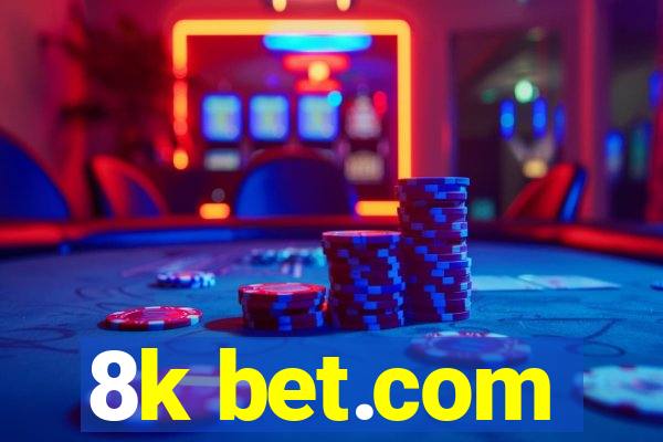 8k bet.com